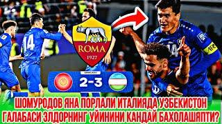 ШОМУРОДОВ ЯНА ПОРЛАЛИ ИТАЛИЯДА УЗБЕКИСТОН ГАЛАБАСИ ЭЛДОРНИНГ УЙИНИНИ КАНДАЙ БАХОЛАШЯПТИ?