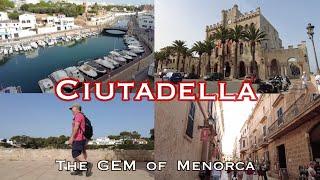 Why you should visit Ciutadella the Old Capital of MENORCA