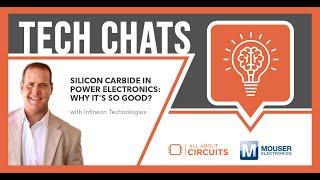 Silicon Carbide in Power Electronics: Why It's So Good? | Tech Chats - Infineon & Mouser Electronics