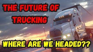 The Future of Trucking (Where is the Trucking Industry Headed?)