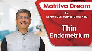 Thin Endometrium - Dr. Pankaj Talwar