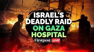 Israel Strikes Gaza LIVE: Israeli Forces set Fire to Gaza Hospital; Several Medicos, Patients Killed