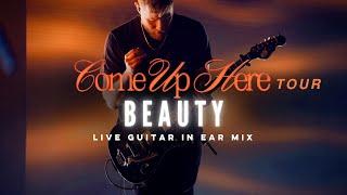 Beauty + We Fall Down - LIVE GUITAR IN EAR MIX | BETHEL MUSIC Come Up Here TOUR