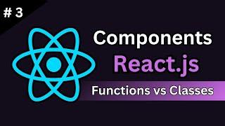 React Components Explained: Function vs Class Components (Tutorial #3)