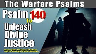 Psalm 140 To Unleash Divine Justice | Ultimate Prayer for Protection and Deliverance