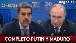 COMPLETO PUTIN Y MADURO: Venezuela elogia la defensa de Rusia ante Occidente en los BRICS