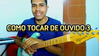 COMO TOCAR DE OUVIDO 03