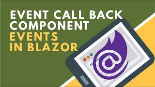 Using EventCallback Component Events in Blazor | BCL