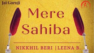 Mere Sahiba l Jai Guruji l Nikkhil Beri l Feat. Leena Balkrishna