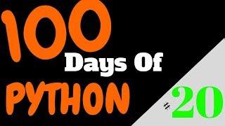 Day 20 *** Learn Python Fast *** In 100 Days Of Programming