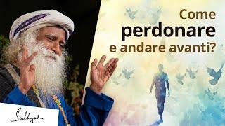 Come perdonare e dimenticare se qualcuno ti tradisce? | Sadhguru Italiano