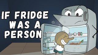 IF FRIDGE WAS A PERSON? : ANGRY PRASH