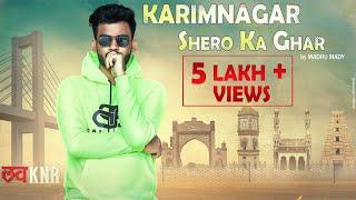 Karimnagar Shero Ka Ghar| Karimnagar Rap SONG | MADHU MADY | CNU | latest telugu rap songs 2020