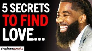 The 5 SECRETS To Find The PERFECT MAN TODAY! | Stephan Speaks