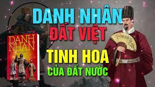 Danh nhân đất Việt - Tinh hoa của đất nước - Tinh hoa nhân loại