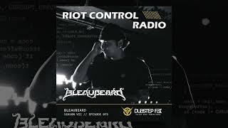 Bleaubeard - Riot Control Radio 075