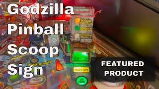 Godzilla Pinball Scoop Sign Upgrade