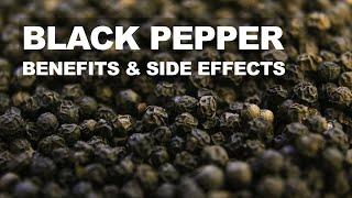 Black Pepper Benefits and Side Effects, Is Black Pepper Good For You