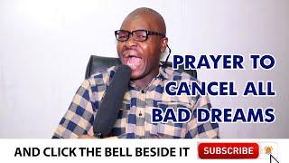 PRAYER POINTS TO CANCEL BAD DREAMS - Evangelist Joshua TV