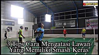 JANGAN LAKUKAN INI JIKA LAWAN MU MEMILIKI SMASH YANG SANGAT KERAS BERMAIN GANDA BADMINTON!!