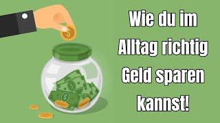 Wie du im Alltag richtig Geld sparen kannst!