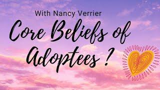 Core Beliefs of Adoptees MUST WATCH FOR ADOPTIVE PARENTS by Nancy Verrier - Part 2 The Primal Wound