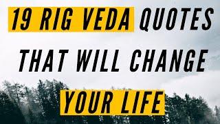 19 Rig Veda Quotes That Will Change Your Life!