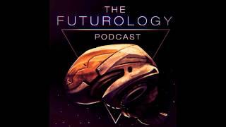 The Futurology Podcast #5