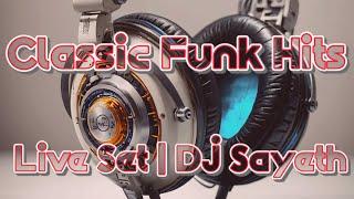 Funk Forever: Timeless Classic Funk Grooves - Live Set | DJ Sayeth