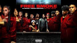 French Montana x DJ Drama - Free Smoke ft. EST Gee x Big 30 [Official Audio]