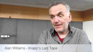 Alan Williams Talks About Krapp's Last Tape