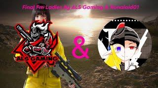 Final Fm ladies by ALS Gaming & Ronaloid|Free Fire Battleground