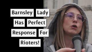 Hero Of The Week - Barnsley Lady Has The Perfect Response For The Rioters!