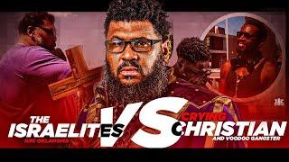 The Israelites VS Crying Christian & Voodoo Gangster ‍️