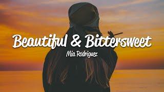 Mia Rodriguez - Beautiful & Bittersweet (Lyrics)