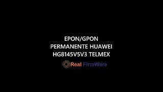 FIRMWARE UNLOCK  EPON O XPON PERMANENTE HG8145V5V3 TELMEX