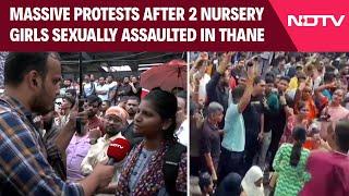 Thane Protest | Massive Protests After 2 Nursery Girls Sexually Assaulted In Thane School