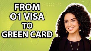 How To Go From O1 Visa to Green Card in 2024