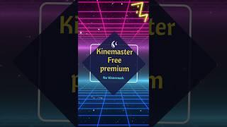 Kinemaster Free premium | Kinemaster watermark remove#shorts