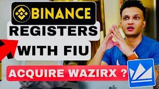 BINANCE REGISTERS WITH FIU || ACQUIRE WAZIRX ?