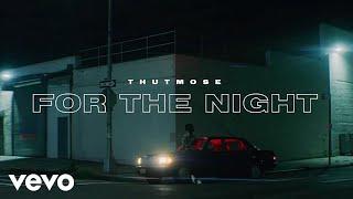 Thutmose - For the Night (Prod. Scott Storch) (Official Music Video)