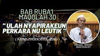 SYARAH KITAB NASHOIHUL IBAD MAQOLAH 30 BAB RUBA'I | ustadz hadad abdussalam