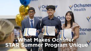 Discover What Makes Ochsner STAR Summer Program Unique