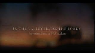 CityAlight - In The Valley (Bless the Lord) feat. Sandra McCracken - Lyric Video