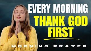 Powerful Morning Prayer to thank God first every morning (Psalm 118)