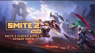 SMITE 2 CLOSED ALPHA 3 UPDATE SHOW