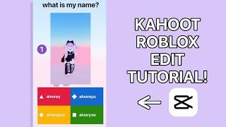 KAHOOT ROBLOX EDIT TUTORIAL 