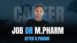 Job or M.Pharm | After B.Pharm | Pharma Revolution