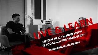 Mental Health: How Much is Too Much for Managers? (The Live and Learn Podcast)