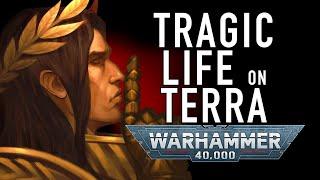 Life on Terra in Warhammer 40K #imperium #terra